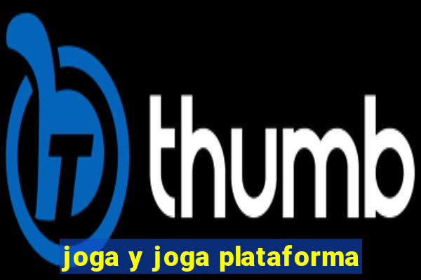 joga y joga plataforma